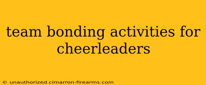 team bonding activities for cheerleaders