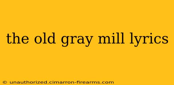 the old gray mill lyrics