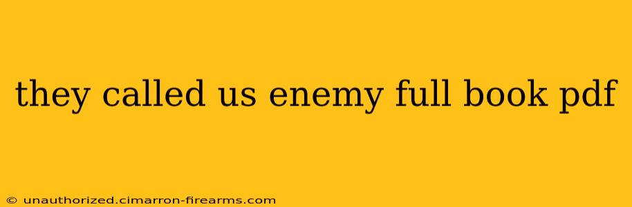 they called us enemy full book pdf