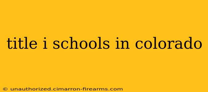 title i schools in colorado