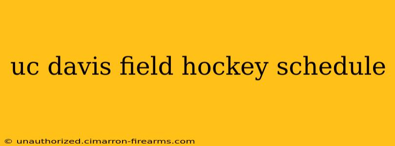 uc davis field hockey schedule