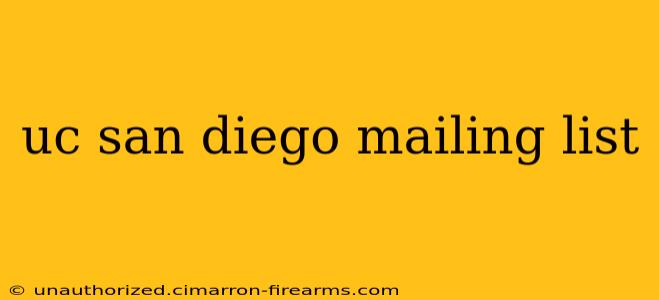 uc san diego mailing list