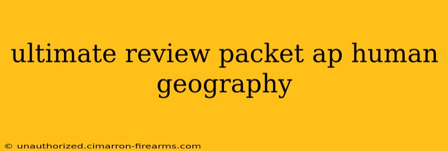 ultimate review packet ap human geography