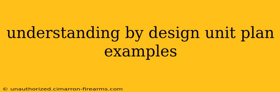 understanding by design unit plan examples