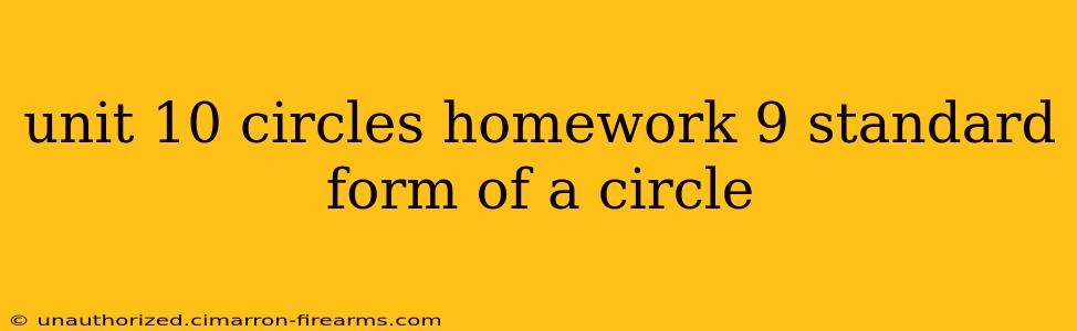 unit 10 circles homework 9 standard form of a circle