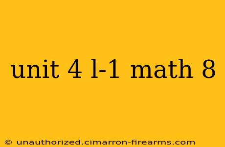 unit 4 l-1 math 8