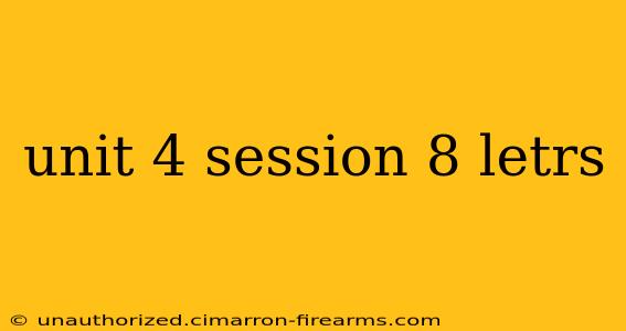 unit 4 session 8 letrs