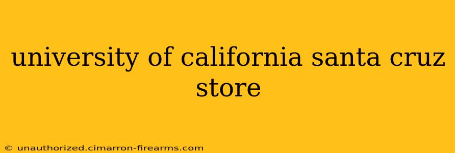 university of california santa cruz store