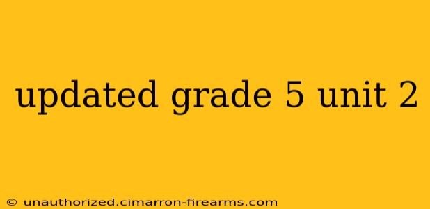 updated grade 5 unit 2