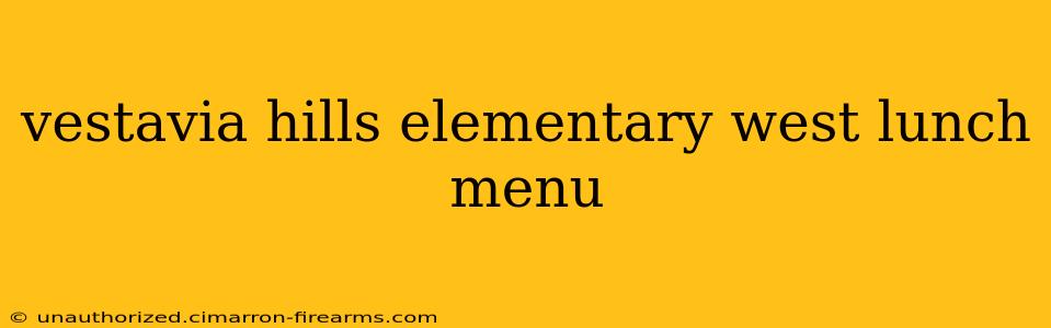 vestavia hills elementary west lunch menu