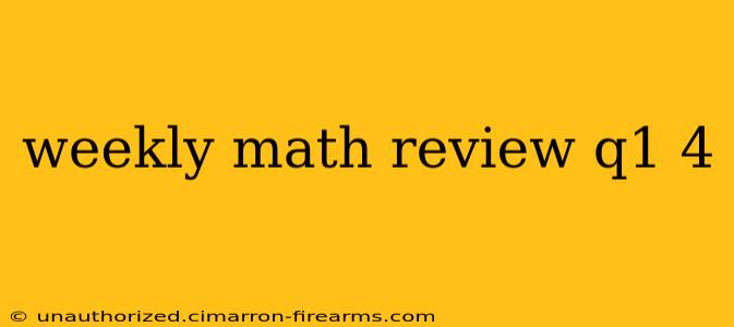 weekly math review q1 4