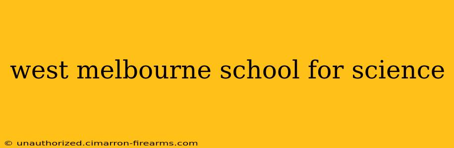 west melbourne school for science