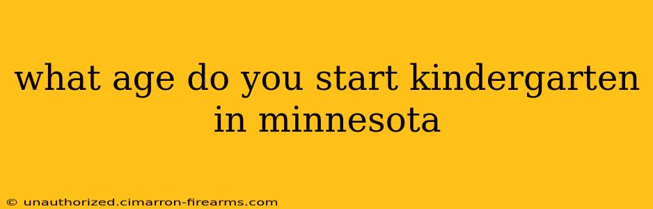 what age do you start kindergarten in minnesota