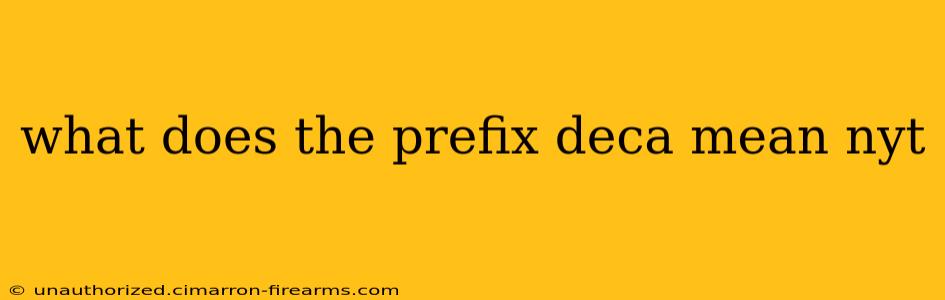 what does the prefix deca mean nyt