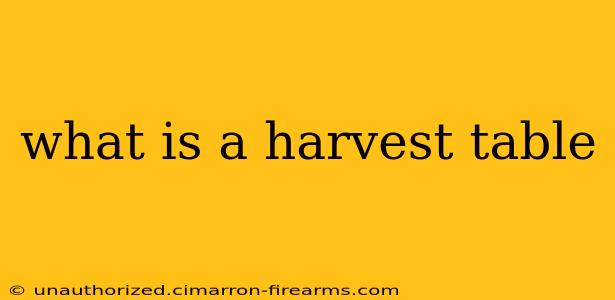 what is a harvest table