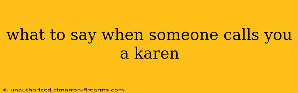 what to say when someone calls you a karen