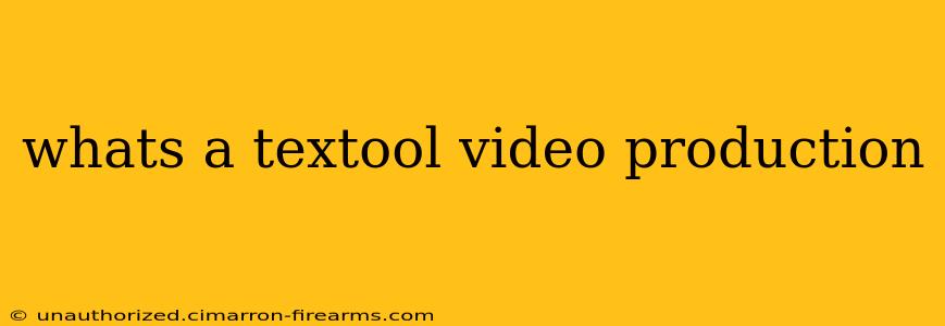 whats a textool video production