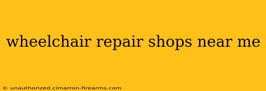 wheelchair repair shops near me