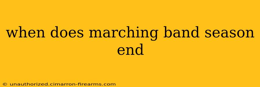 when does marching band season end