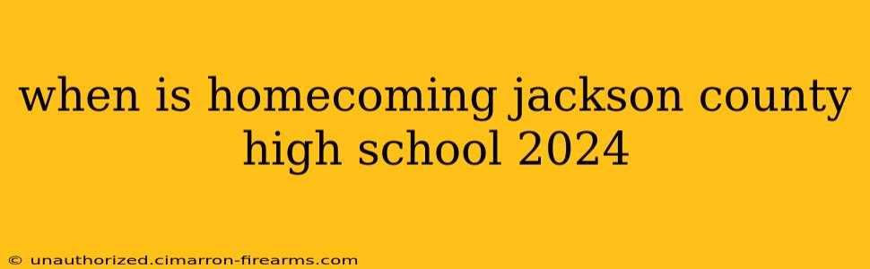 when is homecoming jackson county high school 2024