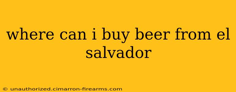 where can i buy beer from el salvador