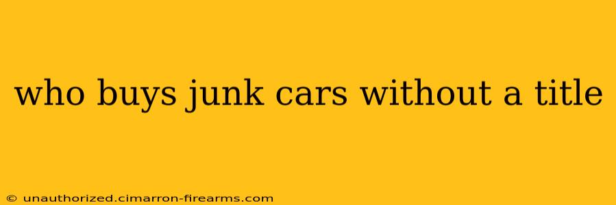 who buys junk cars without a title