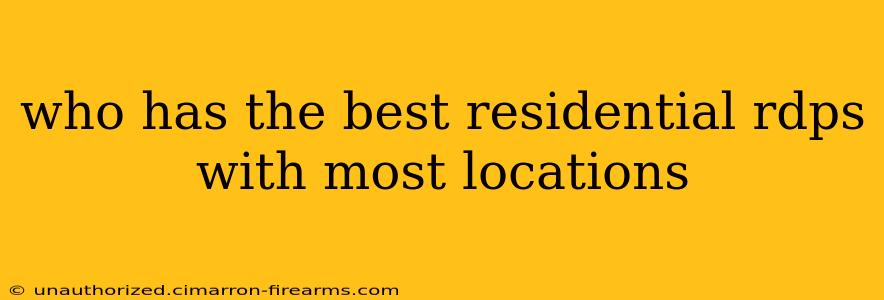 who has the best residential rdps with most locations