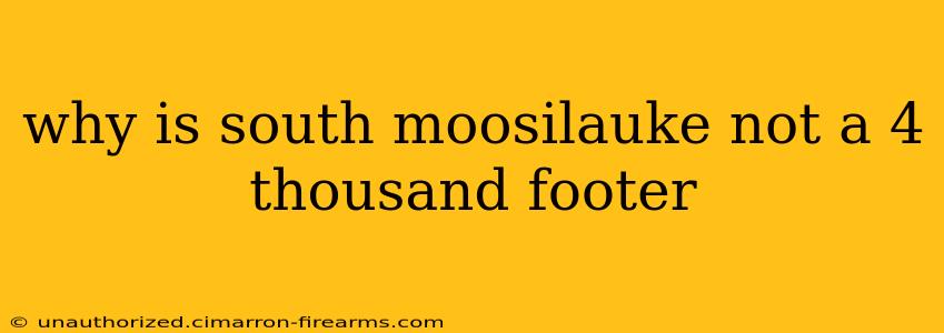 why is south moosilauke not a 4 thousand footer