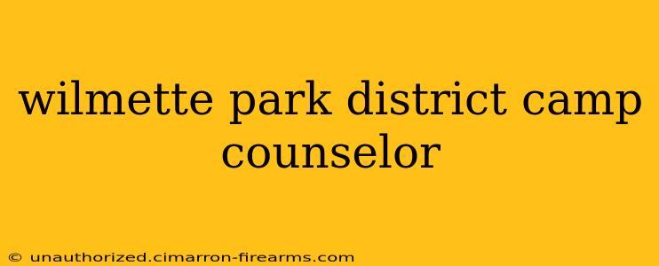 wilmette park district camp counselor