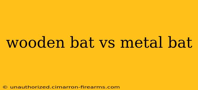 wooden bat vs metal bat