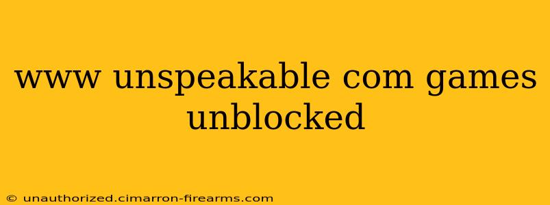 www unspeakable com games unblocked