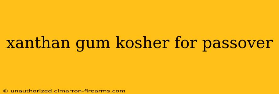 xanthan gum kosher for passover