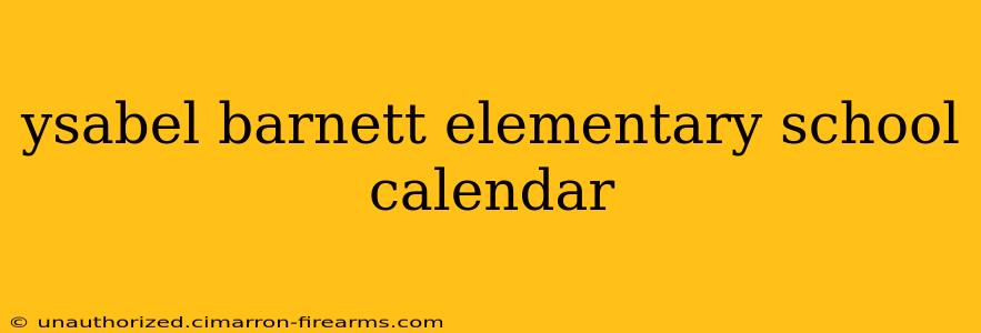 ysabel barnett elementary school calendar